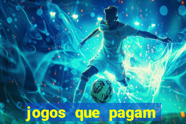 jogos que pagam dinheiro de verdade 2024